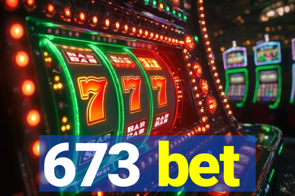 673 bet